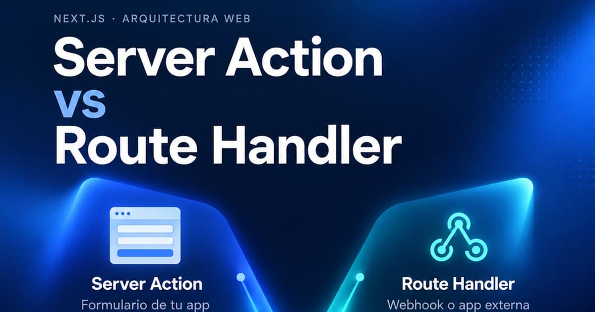 ¿Server Action o API en Next.js 16.4? Cuándo usar cada una